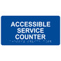 Blue ADA Braille Accessible Service Counter Sign with Tactile Text - RSME-17822_White_on_Blue