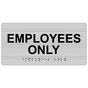 Brushed Silver ADA Braille Employees Only Sign with Black Tactile Text