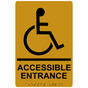 Gold ADA Braille ACCESSIBLE ENTRANCE Sign with Symbol RRE-28982_Black_on_Gold