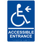 Blue ADA Braille ACCESSIBLE ENTRANCE Left Sign with Symbol RRE-32160_White_on_Blue
