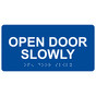 Blue ADA Braille Open Door Slowly Sign with Tactile Text - RSME-495_White_on_Blue