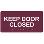 Burgundy ADA Braille Keep Door Closed Sign with Tactile Text - RSME-380_White_on_Burgundy