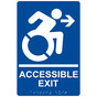Blue Braille ACCESSIBLE EXIT Right Sign with Dynamic Accessibility Symbol RRE-14758R_White_on_Blue