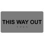 Gray ADA Braille This Way Out Sign with Tactile Text - RSME-605_Black_on_Gray