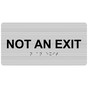 Brushed Silver ADA Braille Not An Exit Sign with Tactile Text