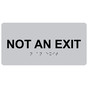 Silver ADA Braille Not An Exit Sign with Tactile Text - RSME-480_Black_on_Silver