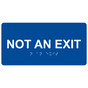 Blue ADA Braille Not An Exit Sign with Tactile Text - RSME-480_White_on_Blue