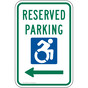 Reserved Parking [Left Arrow] Sign With Dynamic Accessibility Symbol PKE-27894
