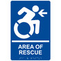 Blue Braille AREA OF RESCUE Left Sign with Dynamic Accessibility Symbol RRE-14763R_White_on_Blue