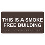 Dark Brown ADA Braille This Is A Smoke Free Building Sign with Tactile Text - RSME-600_White_on_DarkBrown