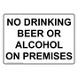 No Drinking Beer Or Alcohol On Premises Sign NHE-26729