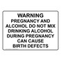 Warning Pregnancy And Alcohol Do Not Mix Drinking Sign NHE-26755