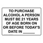 To Purchase Alcohol A Person Must Be 21 Years Sign NHE-26773