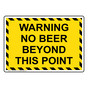 Warning No Beer Beyond This Point Sign NHE-26798