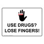 Use Drugs? Lose Fingers! Sign NHE-8543