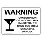 Warning Consumption Of Alcohol Think Wonderful Dancer Sign NHE-16783