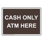 Cash Only ATM Here Sign NHE-33981_BRN