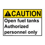 ANSI CAUTION Open Fuel Tank Authorized Personnel Only Sign ACE-19916
