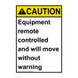 Portrait ANSI CAUTION Equipment remote controlled move warning Sign ACEP-16482