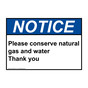 ANSI NOTICE Please conserve natural gas and water Thank you Sign ANE-36782