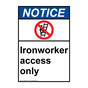 Portrait ANSI NOTICE Ironworker Sign with Symbol ANEP-27685
