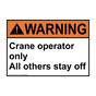 ANSI WARNING Crane operator only All others stay off Sign AWE-50316