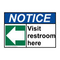 ANSI NOTICE Visit restroom here [left arrow] Sign with Symbol ANE-28919