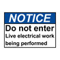 ANSI NOTICE Do not enter Live electrical work being performed Sign ANE-28450