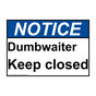 ANSI NOTICE Dumbwaiter Keep closed Sign ANE-28674