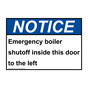 ANSI NOTICE Emergency boiler shutoff inside this door Sign ANE-28973