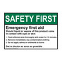 ANSI SAFETY FIRST Emergency first aid Should liquid or vapors Sign ASE-29037