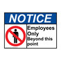 ANSI NOTICE Employees Only Beyond This Point Sign with Symbol ANE-15195