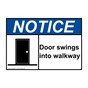ANSI NOTICE Door Swings Into Walkway Sign with Symbol ANE-9493