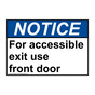 ANSI NOTICE For accessible exit use front door Sign ANE-29222