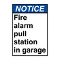 Portrait ANSI NOTICE Fire alarm pull station in garage Sign ANEP-30667
