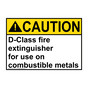 ANSI CAUTION D-Class fire extinguisher for use on combustible Sign ACE-31014