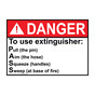ANSI DANGER To use extinguisher: Pull (the pin) Aim Sign ADE-31001