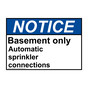 ANSI NOTICE Basement only Automatic sprinkler connections Sign ANE-30883