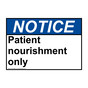 ANSI NOTICE Patient nourishment only Sign ANE-30498