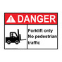 ANSI DANGER Forklift Only No Pedestrian Traffic Sign with Symbol ADE-3270