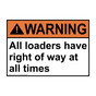 ANSI WARNING All loaders have right of way at all times Sign AWE-50115
