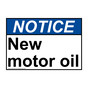 ANSI NOTICE New motor oil Sign ANE-31257