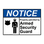 ANSI NOTICE Property Patrolled By Armed Security Guard Sign with Symbol ANE-13619