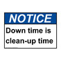 ANSI NOTICE Down time is clean-up time Sign ANE-27563