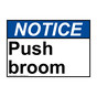 ANSI NOTICE Push broom Sign ANE-30572