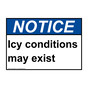 ANSI NOTICE Icy conditions may exist Sign ANE-32885