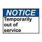 ANSI NOTICE Temporarily out of service Sign ANE-31910