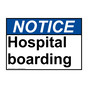 ANSI NOTICE Hospital boarding Sign ANE-32172