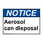 ANSI NOTICE Aerosol can disposal Sign ANE-38311