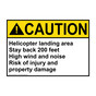 ANSI CAUTION Helicopter landing area Stay back 200 feet Sign ACE-38163